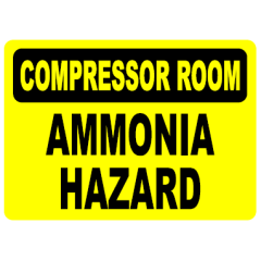 SIGN - 14" X 10" "COMPRESSOR ROOM,AMMONIA HAZARD" - PVC *YELLOW BACKGROUND AND BLACK WRITING*
